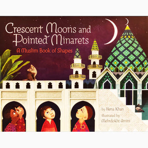 Cresent Moons and Pointed Minarets - A Muslim Book of Shapes