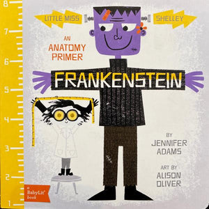 Little Miss Shelley Frankenstein Board Book (Anatomy Primer)