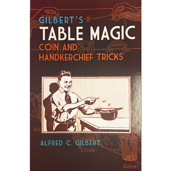Gilbert's Table Magic: Coin and Handkerchief Tricks