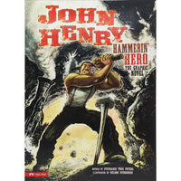 John Henry: Hammerin' Hero (The Graphic Novel)