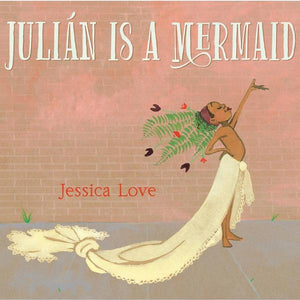 Julián Is A Mermaid