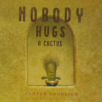 Nobody Hugs A Cactus