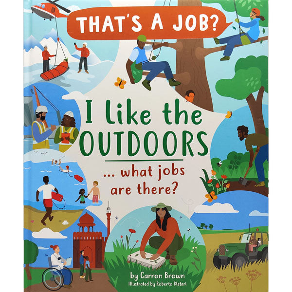 That's A Job?: I Like the Outdoors... What Jobs Are There?