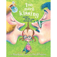 Too Much Kissing: And Other Silly Dilly Songs About Parents